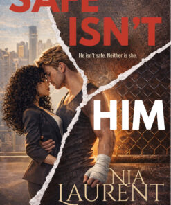 Safe Isn't Him (My Kind of Dangerous Book 1)