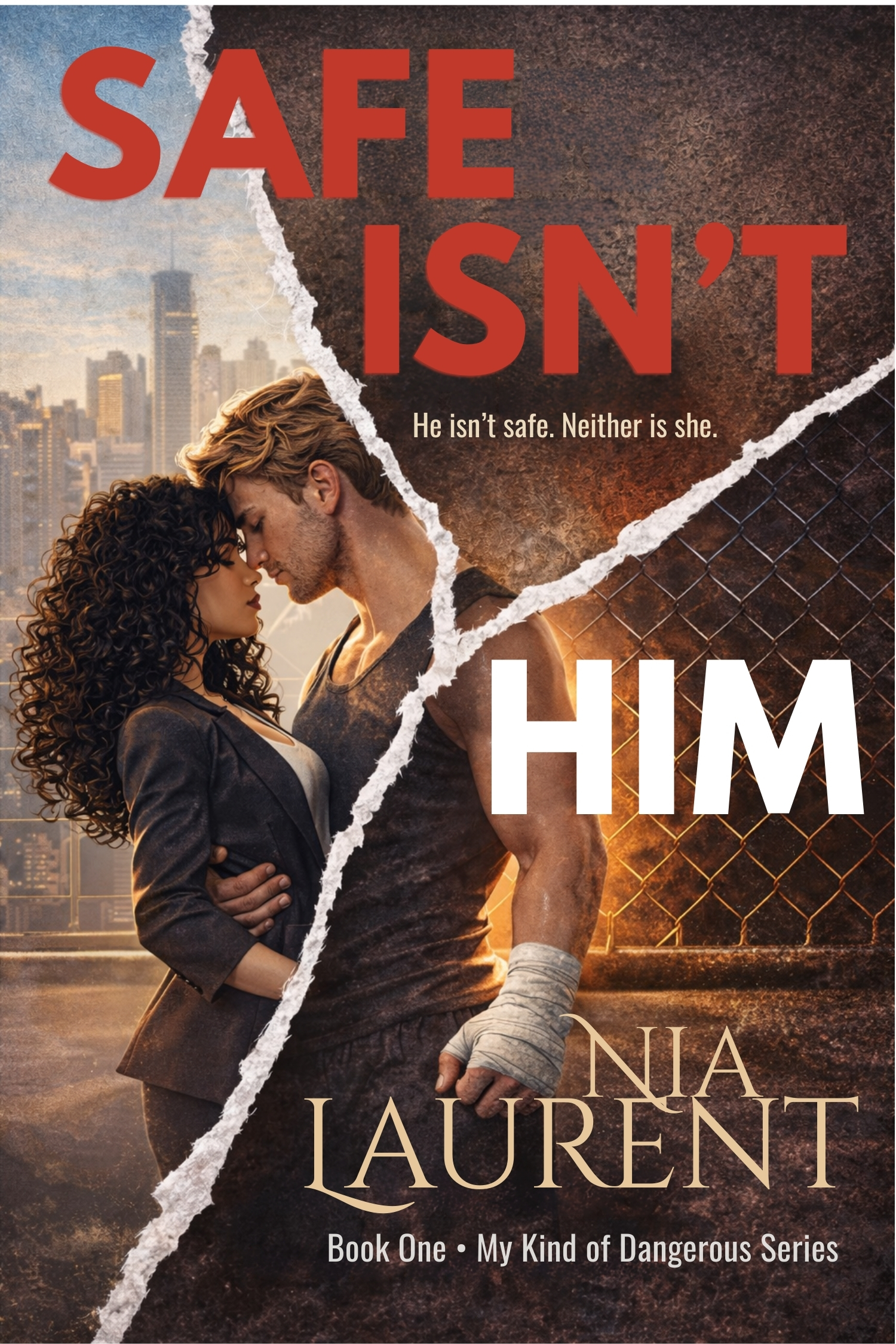 Safe Isn't Him (My Kind of Dangerous Book 1)