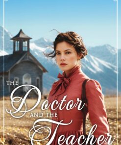 The Doctor and the Teacher (Hearts of Copper Springs Book 3)