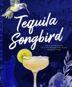 Tequila Songbird (Cocktails and Dreams Book 1)
