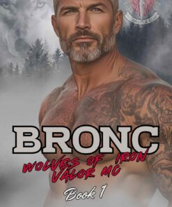Bronc (Wolves of Iron Valor MC Book 1)