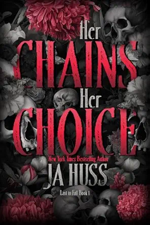 Her Chains Her Choice (Last to Fall Book 1)