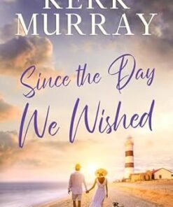 Since the Day We Wished (Hadley Cove Sweet Romance Book 4)