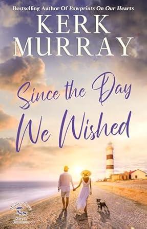 Since the Day We Wished (Hadley Cove Sweet Romance Book 4)