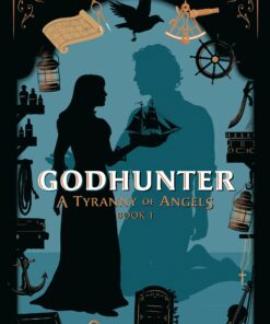 Godhunter (A Tyranny of Angels Book 1)