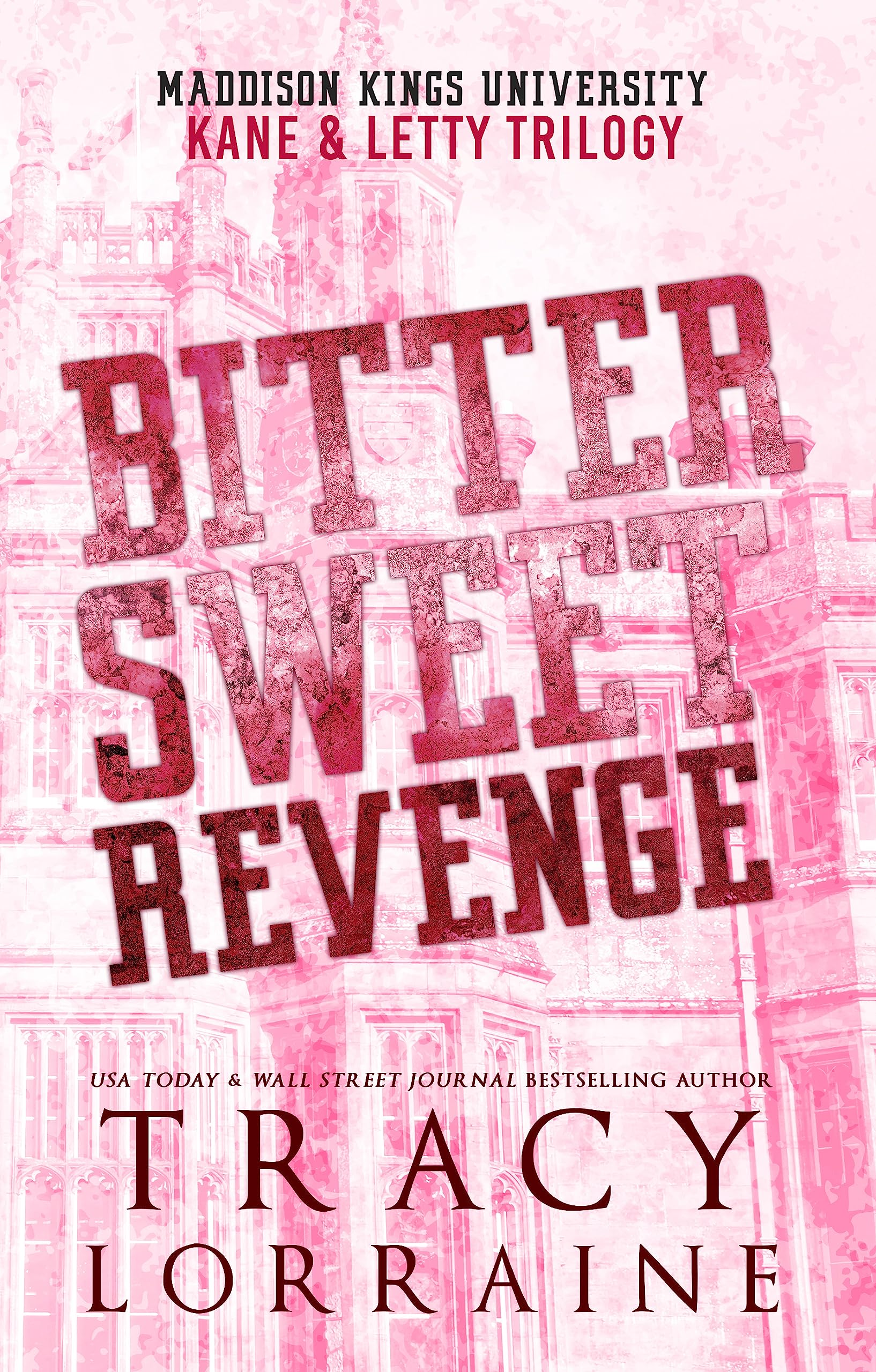 Bitter Sweet Revenge: Kane & Letty Trilogy (Maddison Kings University Collections Book 1)