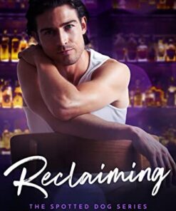 Reclaiming (The Spotted Dog Series Book 2)