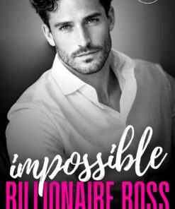 Impossible Billionaire Boss