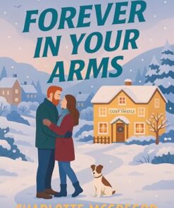 Forever in Your Arms (Highland Happiness Saga Book 1)