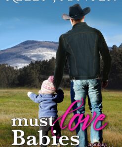 Must Love Babies (Montana Bachelors and Babies Book 1)