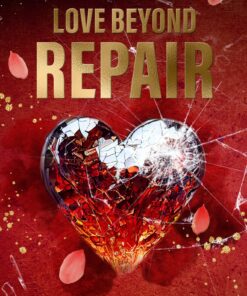 Love Beyond Repair (Fractured Hearts Book 1)