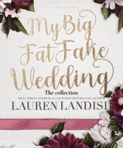 My Big Fat Fake Wedding: The Collection