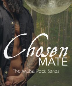 Chosen Mate (The Anubis Pack (Formerly: The Fated Mates Series) Book 2)