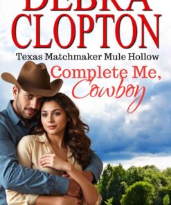 Complete Me, Cowboy (Texas Matchmakers Book 16)