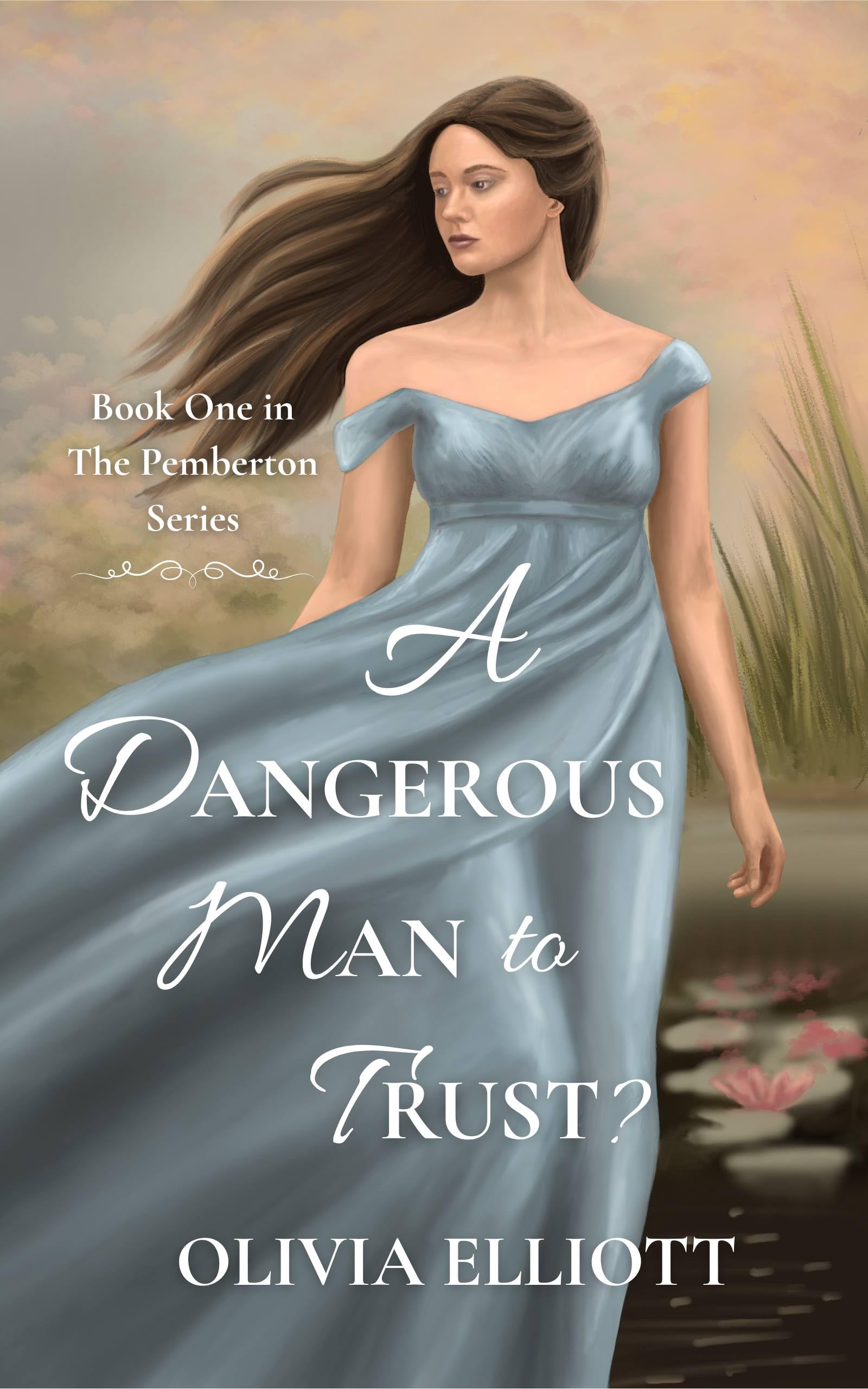 A Dangerous Man to Trust? (The Pemberton Series Book 1)