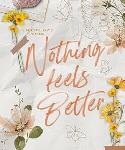 Nothing Feels Better