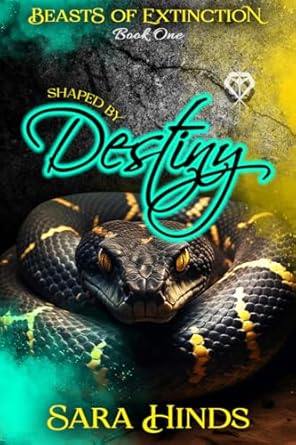 Shaped by Destiny (Beasts of Extinction Book 1)