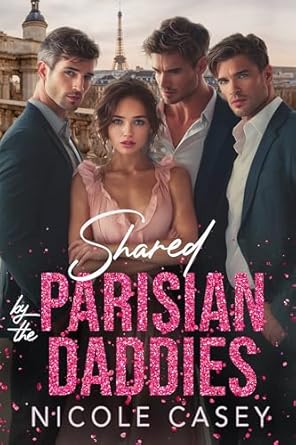 Shared by the Parisian Daddies (Theirs to Command Book 1)