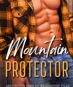 Mountain Protector (Mountain Men of Beaumont Peak Book 4)