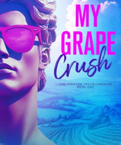 My Grape Crush (The Trenton Troublemakers Book 1)