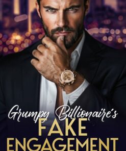 Grumpy Billionaire’s Fake Engagement