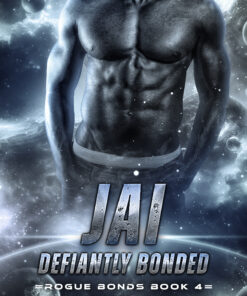 Jai: Defiantly Bonded (Rogue Bonds Book 4)