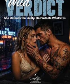 Wild Verdict: She Defends the Guilty. He Protects What’s His.