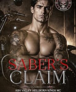 Saber's Claim (Ash Valley Hellborn Kings MC Book 1)