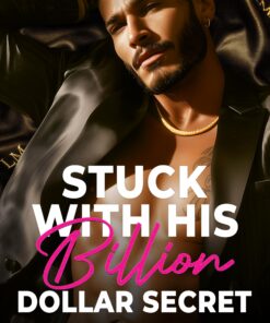Stuck With His Billion Dollar Secret