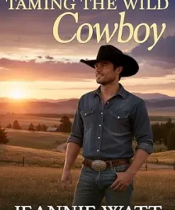Taming the Wild Cowboy (Bad Boys of the Rodeo Book 1)