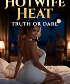 Hotwife Heat: Truth or Dare (The Resort Book 2)