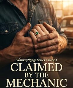 Claimed by the Mechanic (Whiskey Ridge Book 1)