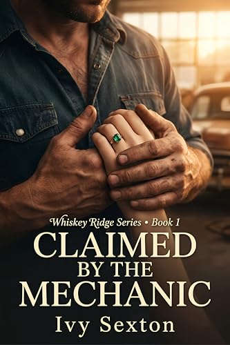 Claimed by the Mechanic (Whiskey Ridge Book 1)
