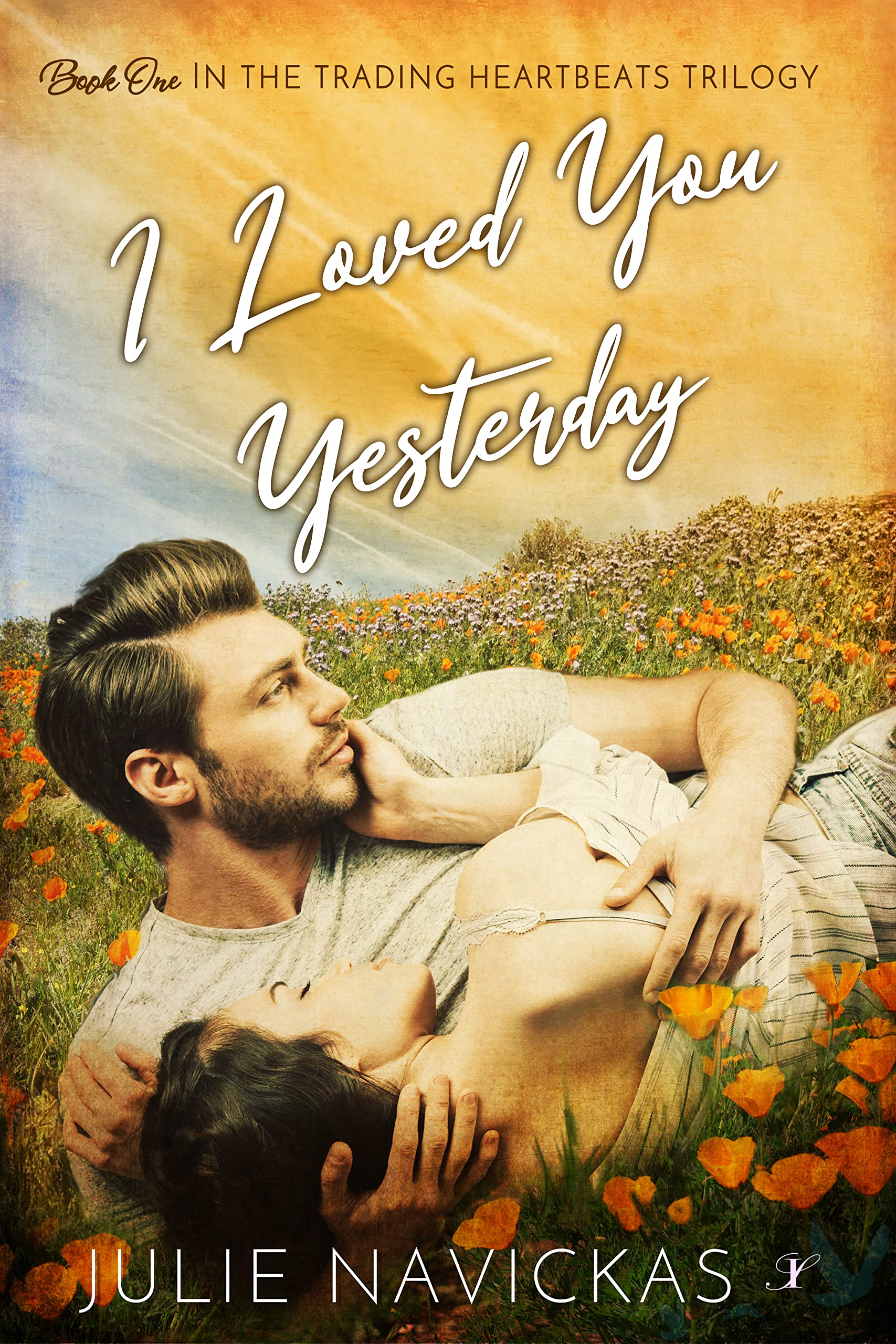 I Loved You Yesterday (The Trading Heartbeats Trilogy Book 1)