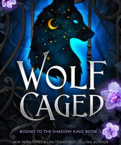 Wolf Caged (Bound to the Shadow King Book 1)