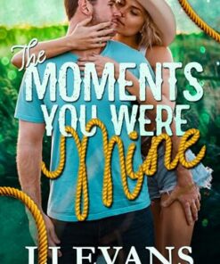 The Moments You Were Mine
