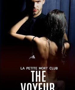 La Petite Mort Club (The Voyeur Book 1)
