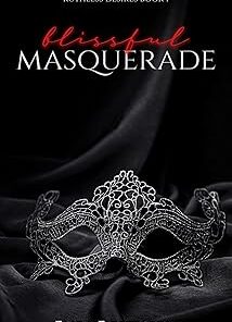 Blissful Masquerade (Ruthless Desires Book 1)