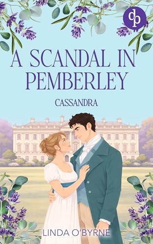 Cassandra – A Scandal in Pemberley (The Ladies of Pemberley Book 1)