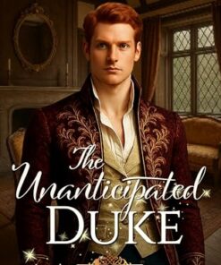 The Unanticipated Duke (The Oxleys Book 1)
