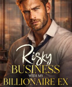 Risky Business With My Billionaire Ex
