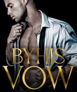 By His Vow (Callahan Billionaires Book 1)