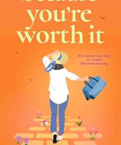 Because You’re Worth It