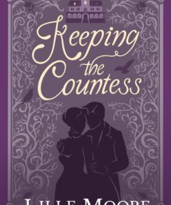 Keeping the Countess (Damsels in Disguise Book 1)