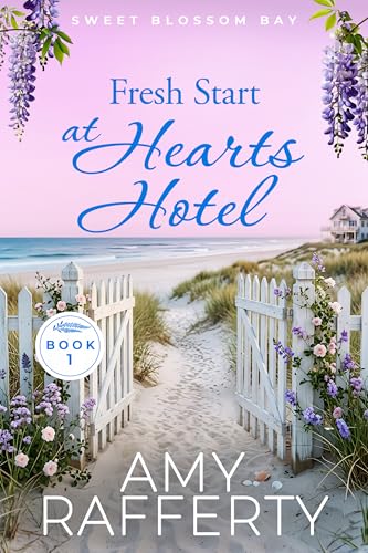 Fresh Start at Hearts Hotel (Sweet Blossom Bay Book 1)