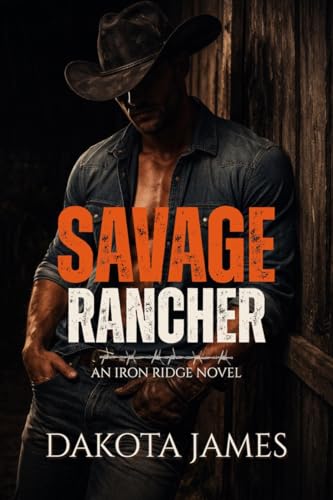 Savage Rancher (Iron Ridge Book 1)
