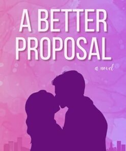 A Better Proposal (A Bluebird Sky Book 1)