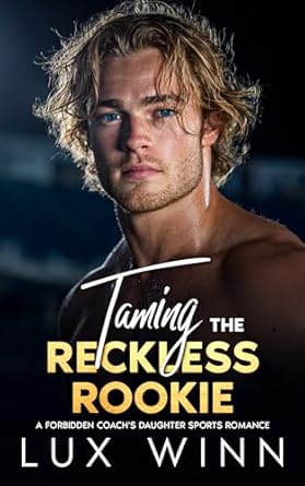 Taming The Reckless Rookie