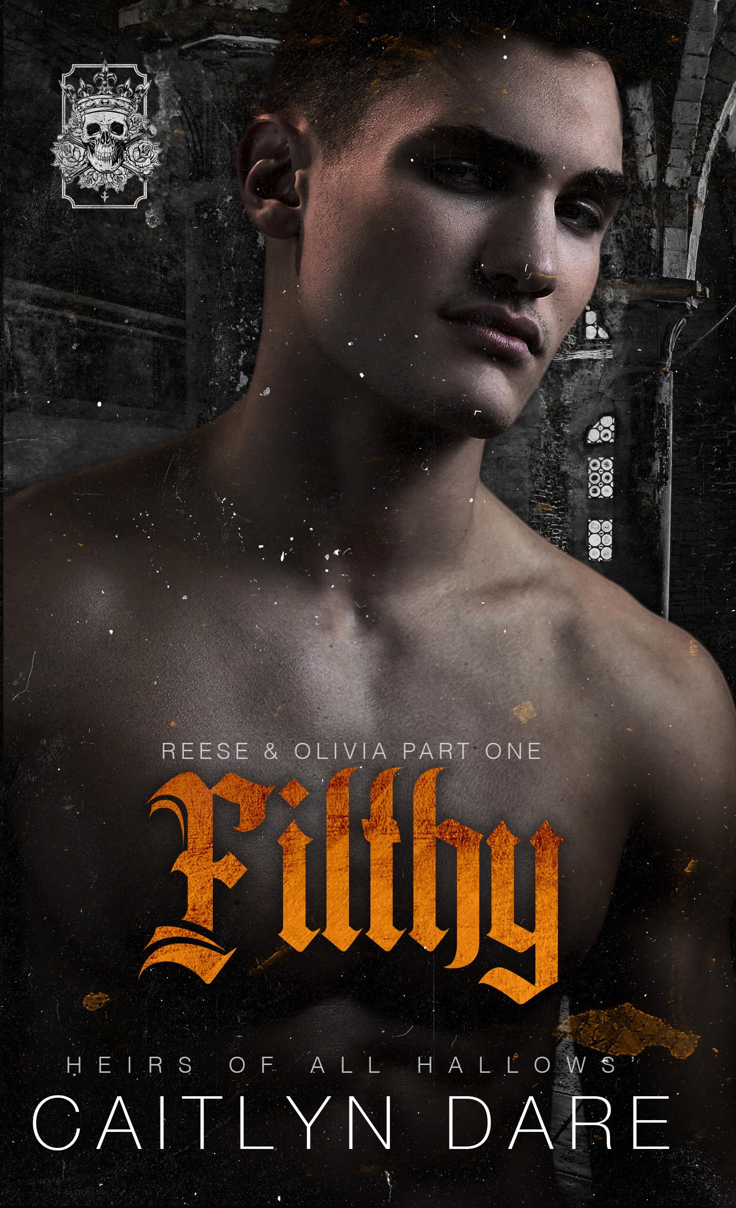 Filthy (Heirs of All Hallows’ Book 1)