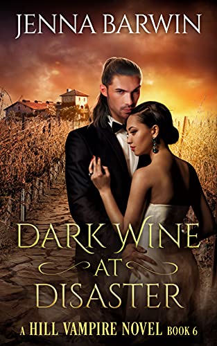 Dark Wine at Disaster (A Hill Vampire Novel Book 6)